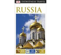 DK Eyewitness Travel Guide Russia: Eyewitness Travel Guide 2013 (E)