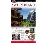DK Eyewitness Travel Guide: Switzerland