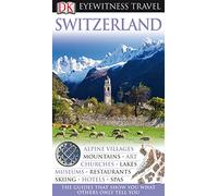 DK Eyewitness Travel Guide: Switzerland: Eyewitness Travel Guide 2008