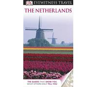 DK Eyewitness Travel Guide: The Netherlands