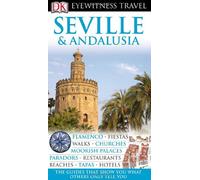 Dk Eyewitness Travel Seville & Andalusia (Dk Eyewitness Travel Guides)