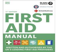 DK First Aid Manual 11th Edition : Written & Authorised by the UK's DK Multicolor