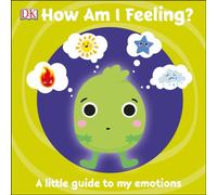 DK First Emotions: How Am I Feeling? Board book Book DK Multicolor