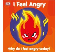 DK First Emotions: I Feel Angry Board book Book DK Multicolor