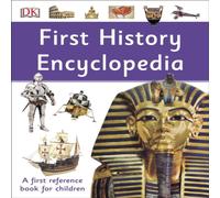 DK First History Encyclopedia : A First Reference Book for Children DK Multicolor
