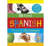 DK First Picture Dictionary: Spanish: 2,000 Words to Get You Started in Spanish