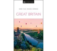 DK Great Britain: Inspire / Plan / Discover / Experience (Travel Guide)