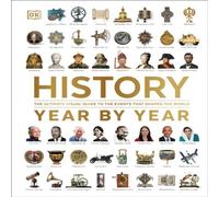 DK History Year by Year : The Ultimate Visual Guide to the Events DK Multicolor
