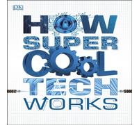 DK How Super Cool Tech Works Paperback Book DK Multicolor