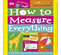 DK How to Measure Everything Board book Book DK Multicolor