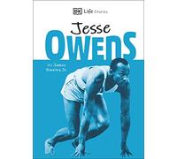 DK Life Stories Jesse Owens: Amazing people who have shaped our world