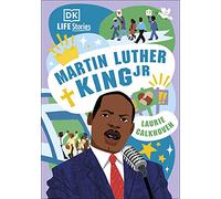 DK Life Stories: Martin Luther King Jr (DK Life Stories - Calkhoven, Laurie - Hardback -18/01/2022