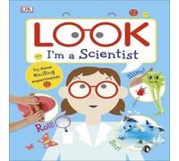 DK Look I'm a Scientist Hardback Book DK Multicolor