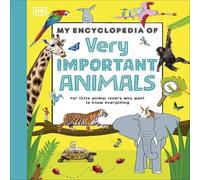DK My Encyclopedia of Very Important Animals : For Little Animal DK Multicolor