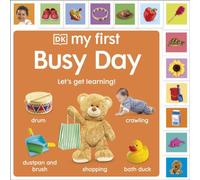 DK My First Busy Day : Let's Get Learning Board book Book DK Multicolor