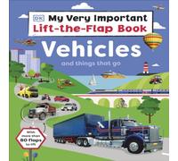 DK My Very Important Lift-the-Flap Book: Vehicles & Things That Go in White DK White