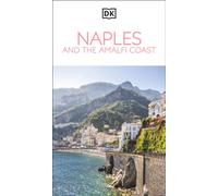 DK Naples and the Amalfi Coast : Must-See Sights. Culture & History. Detailed Maps & Tours. Covers Naples, Pompeii, & more