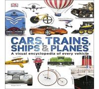 DK Our World in Pictures: Cars, Trains, Ships & Planes Hardback Book DK Multicolor