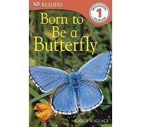 DK Readers L1: Born to Be a Butterfly by Wallace, Karen (2010) Paperback