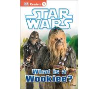 DK Readers L1: Star Wars: What Is A Wookiee? (DK Readers Level 1)