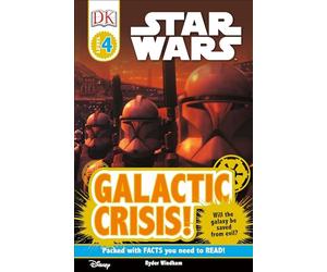 DK Readers L4: Star Wars: Galactic Crisis!: Will the Galaxy Be Saved from Evil? (DK Readers Level 4)