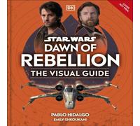 DK Star Wars Dawn of Rebellion The Visual Guide Hardback Book DK Multicolor