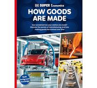 DK Super Economics How Goods Are Made