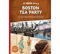 DK Super History Boston Tea Party