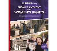 DK Super History Susan B Anthony and Women's Rights