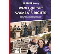 DK Super History Susan B Anthony and Women’s Rights