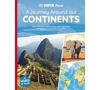 DK Super Planet – A Journey Around Our Continents