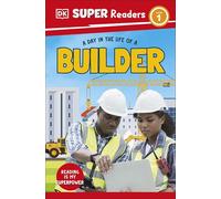 DK Super Readers Level 1 A Day in the Life of a Builder