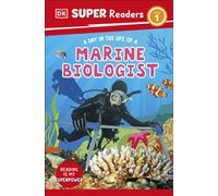 DK Super Readers Level 1 A day in the Life of a Marine Biologist