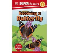 DK Super Readers Level 1 Becoming a Butterfly