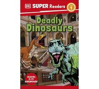 DK Super Readers Level 1 Deadly Dinosaurs