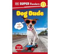 DK Super Readers Level 2 Dog Dude: Animals with Attitude