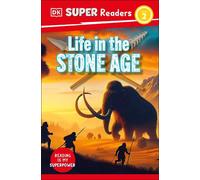 DK Super Readers Level 2 Life in the Stone Age