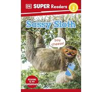DK Super Readers Level 2 Sassy Sloth: Animals with Attitude