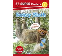 DK Super Readers Level 2 Sassy Sloth : Animals with Attitude
