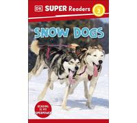 DK Super Readers Level 2 Snow Dogs