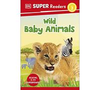 DK Super Readers Level 2 Wild Baby Animals