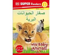 DK Super Readers Level 2 Wild Baby Animals (Arabic translation)