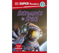 DK Super Readers Level 3 Astronauts in Space