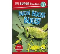 DK Super Readers Level 3 Bugs! Bugs! Bugs!