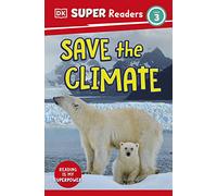 Dorling Kindersley – DK Super Readers Level 3 Save the Climate