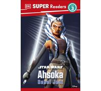 DK Super Readers Level 3 Star Wars Ahsoka Rebel Jedi