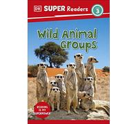 DK Super Readers Level 3 Wild Animal Groups