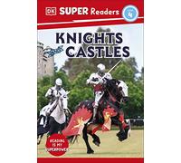 DK Super Readers Level 4: Knights and Castles – Dorling Kindersley
