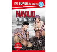 DK Super Readers Level 4 Navajo Code Talkers