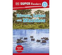 DK Super Readers Level 4 Rivers, Lakes and Marshes